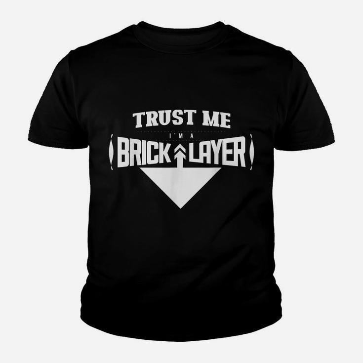Trust Me I'm A Bricklayer Job Mason Bricklaying Masonry Youth T-shirt
