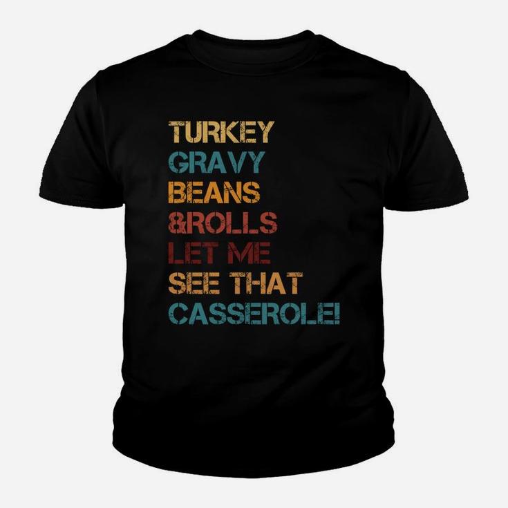Turkey Gravy Beans And Rolls Let Me See That Casserole Sweatshirt Youth T-shirt