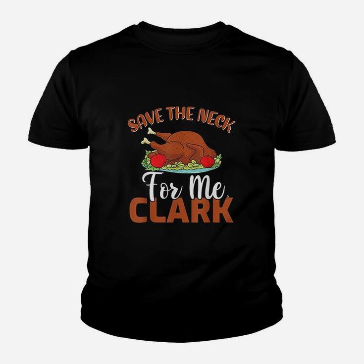 Turkey Lover Save The Neck For Me Clark Thanksgiving Youth T-shirt