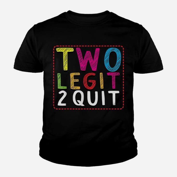 Two Legit To Quit 2Nd Birthday Party Hip Hop Theme Toddlers Youth T-shirt