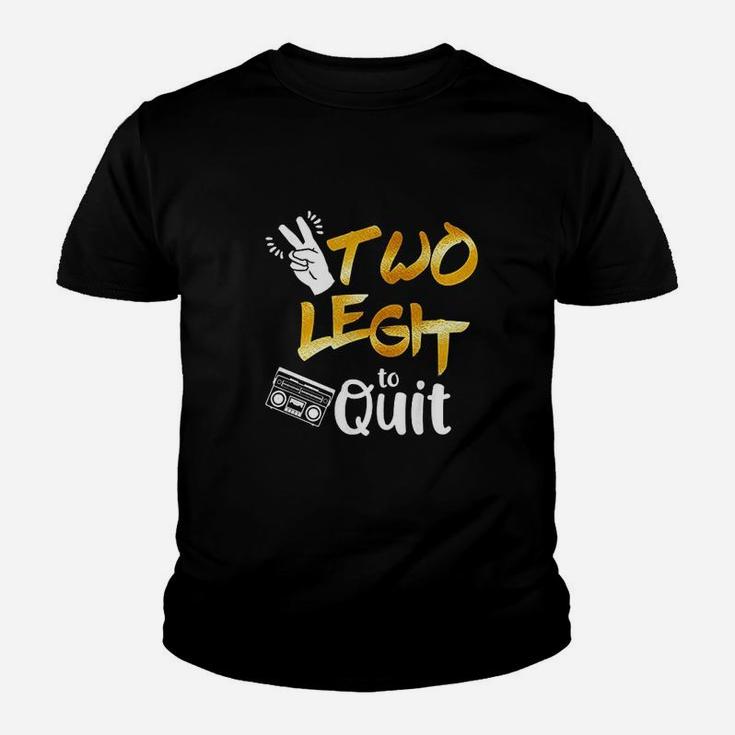 Two Legit To Quit Youth T-shirt
