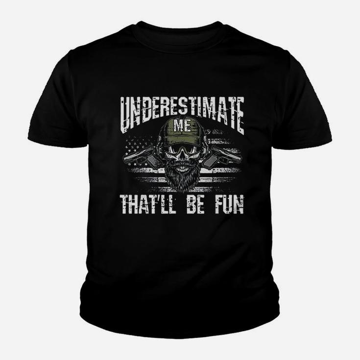 Underestimate Me That Will Be Fun Usa Flag Veteran Military Youth T-shirt