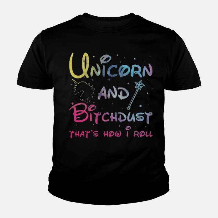 Unicorn And Bitchdust That's How I Roll Youth T-shirt
