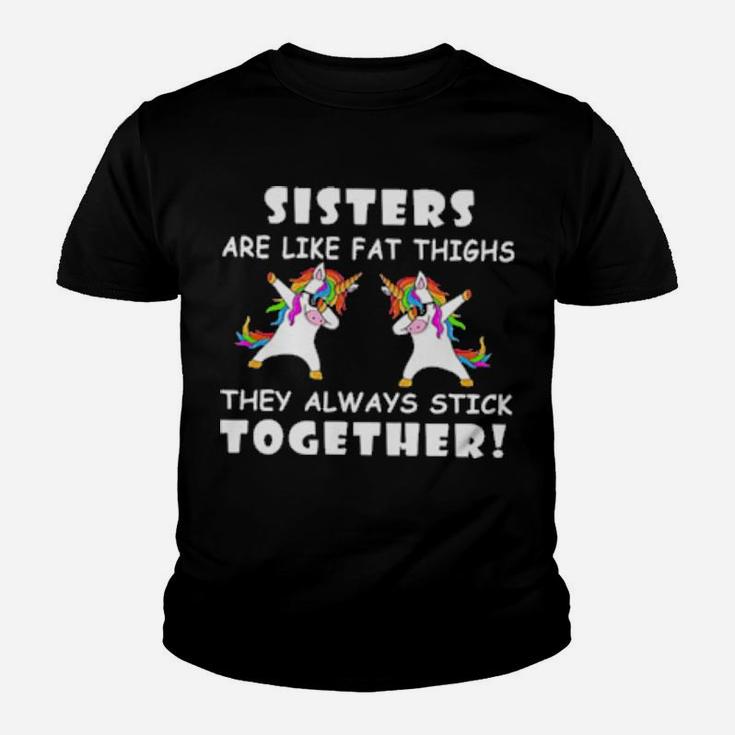 Unicorn Dabbing Sisters Are Like Fat Thighs They Always Stick Together Youth T-shirt