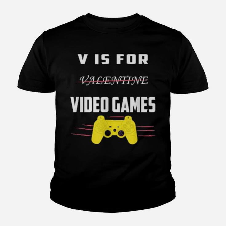 V Is For Video Games Valentines Day For Him Youth T-shirt