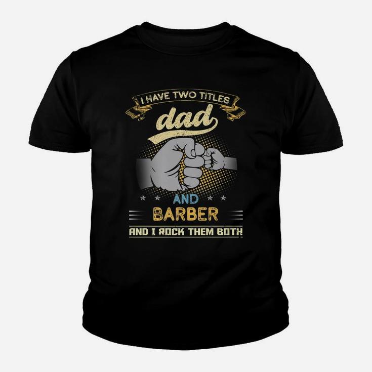 Vintage I Have Two Titles Dad And Barber Papa Father's Day Youth T-shirt