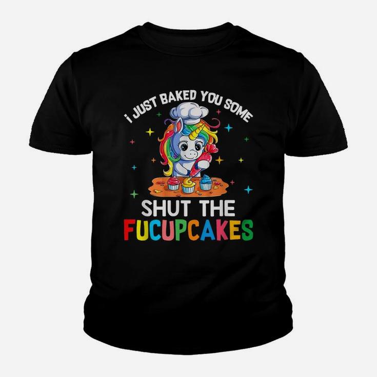 Vintage I Just Baked You Some Shut The Fucupcakes Funny Youth T-shirt