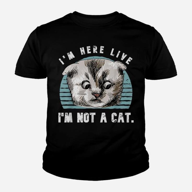 Vintage I'm Here Live I'm Not A Cat Funny Cats Lovers Gift Youth T-shirt