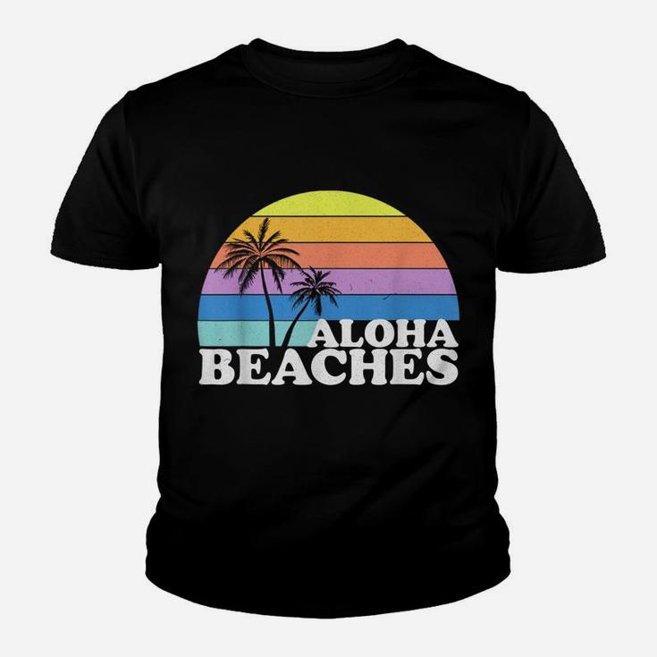 Vintage Retro Aloha Beaches Beach Tropical Vacation Gifts Youth T-shirt