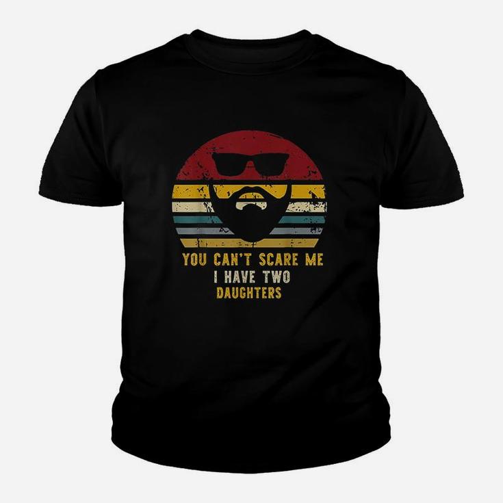 Vintage You Cant Scare Me I Have Two Daughters Youth T-shirt