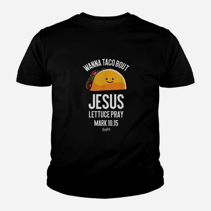 Wanna Taco Bout Jesus Youth T-shirt