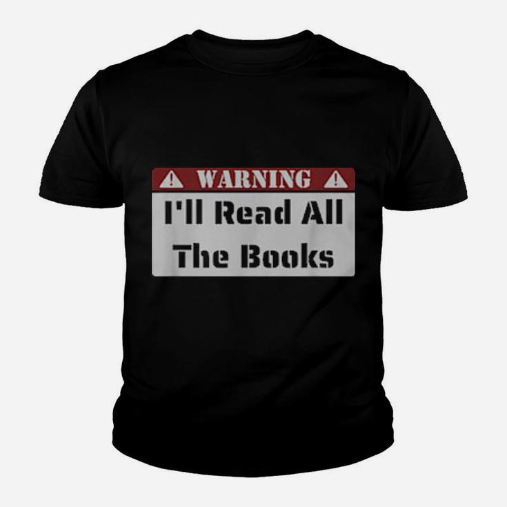 Warning I'll Read All The Books Youth T-shirt