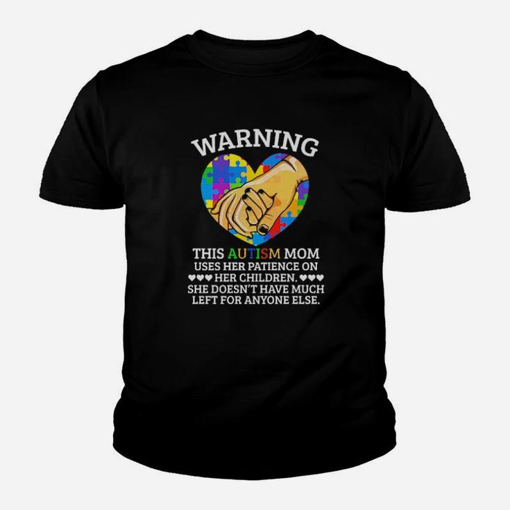 Warning This Autism Mom Uses Her Patience On Her Children Youth T-shirt