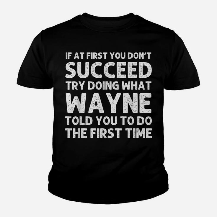 Wayne Gift Name Personalized Birthday Funny Christmas Joke Youth T-shirt