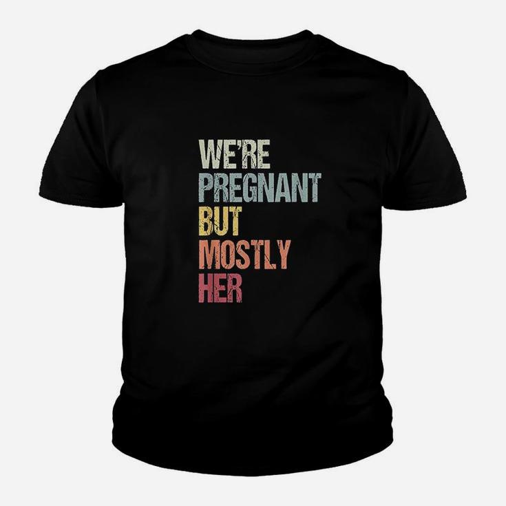 We Are  But Mostly Her For An Expectant Youth T-shirt