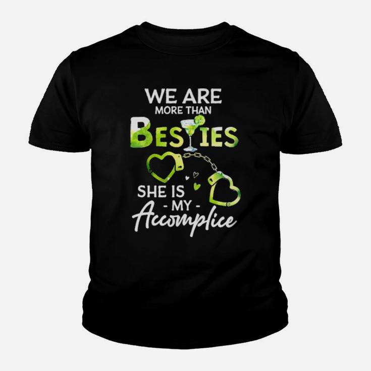 We Are More Than Besties She Is My Accomplice Youth T-shirt