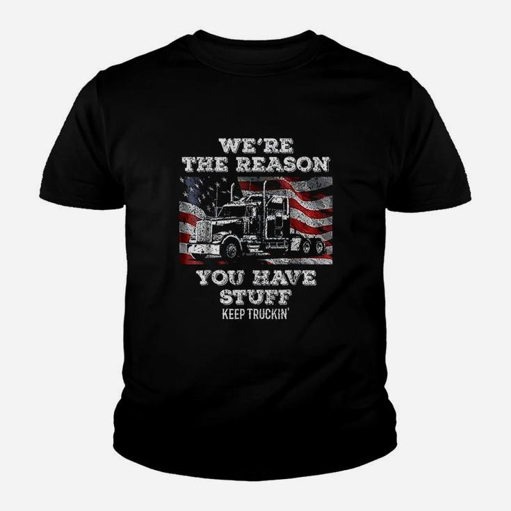 We Are The Reason You Have Stuff Youth T-shirt