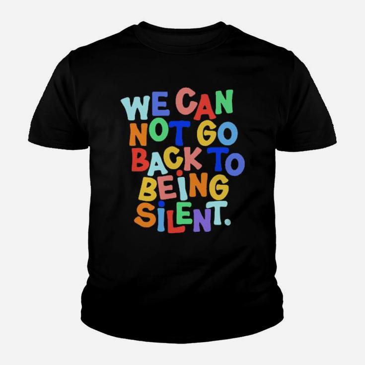 We Cannot Go Back To Being Silent Youth T-shirt