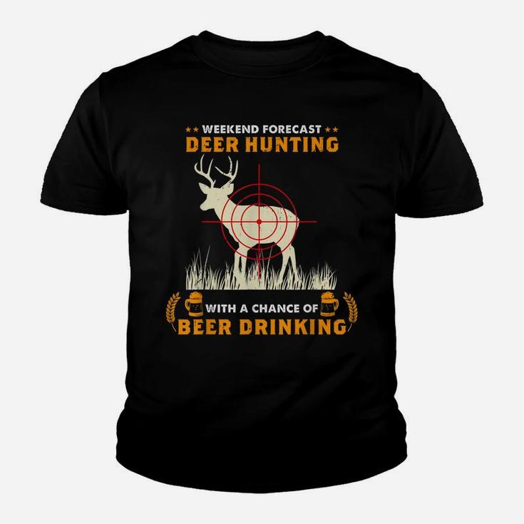 Weekend Forecast Deer Hunting With A Chance Of Beer Drinking Youth T-shirt