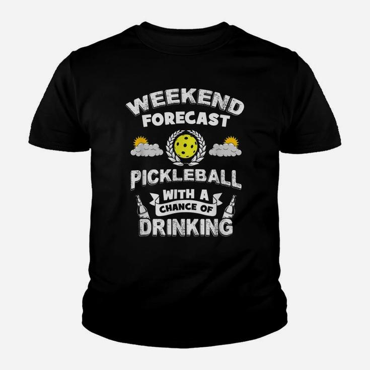 Weekend Forecast Pickleball And Drinking Youth T-shirt