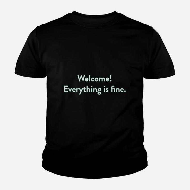 Welcome Everything Is Fine Youth T-shirt