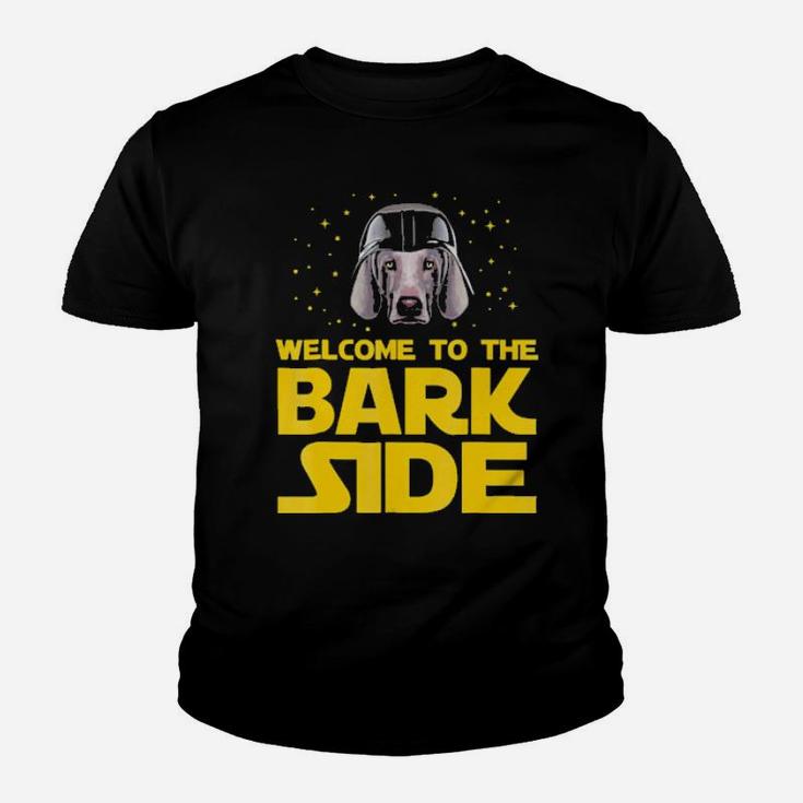 Welcome To The Bark Side Of Weimaraner Funny  Gifts Youth T-shirt
