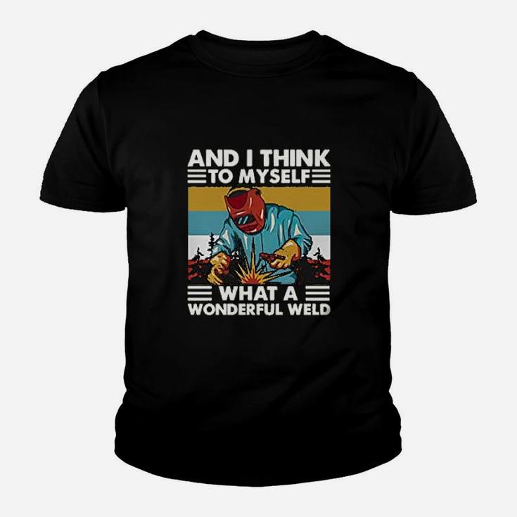 Welder And I Think To Myself What A Wonderful Weld Vintage Youth T-shirt