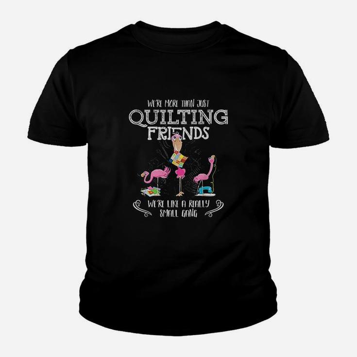 Were More Than Just Quilting Friends Flamingo Youth T-shirt