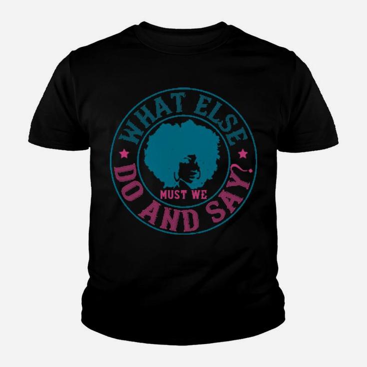 What Else Do And Say Youth T-shirt