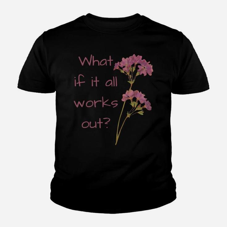 What If It All Works Out Sweatshirt Youth T-shirt