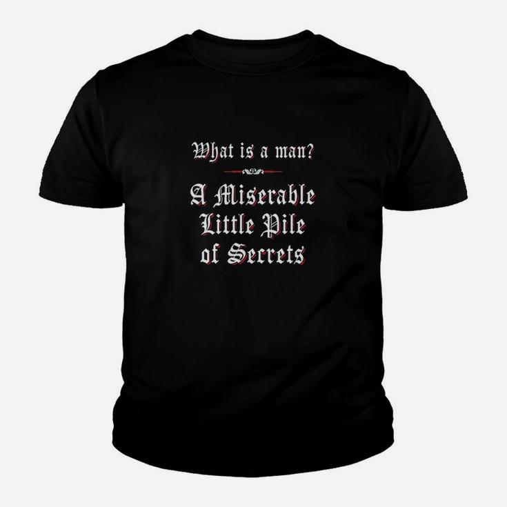 What Is A Man A Miserable Little Pile Of Secrets Youth T-shirt