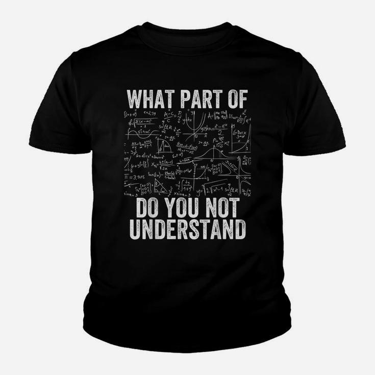 What Part Of Don't You Understand - Funny Math Teacher Youth T-shirt