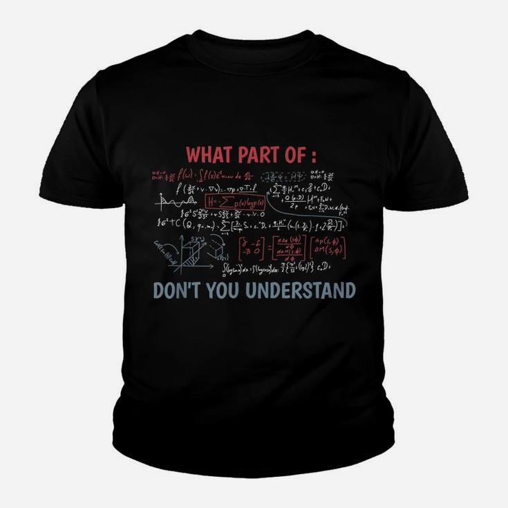 What Part Of Don't You Understand Shirt, Funny Math Teacher Youth T-shirt