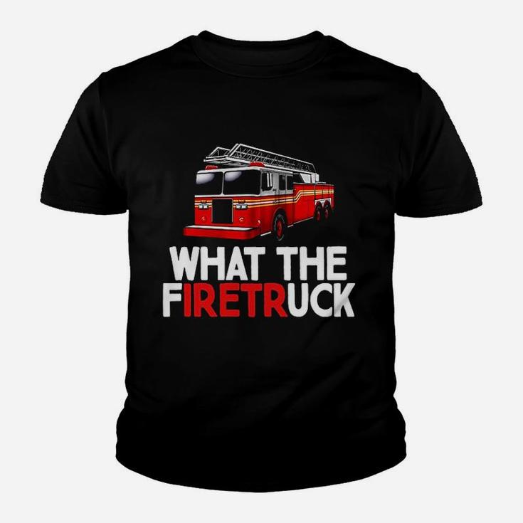 What The Firetr Uck Fire Rescuer Firefighter Youth T-shirt