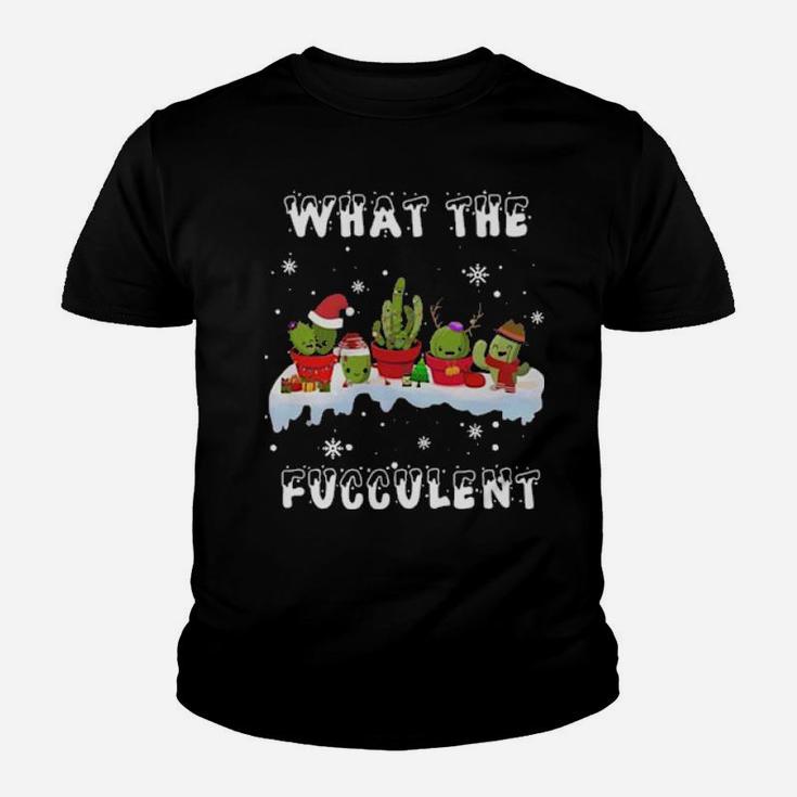 What The Fucculent Youth T-shirt