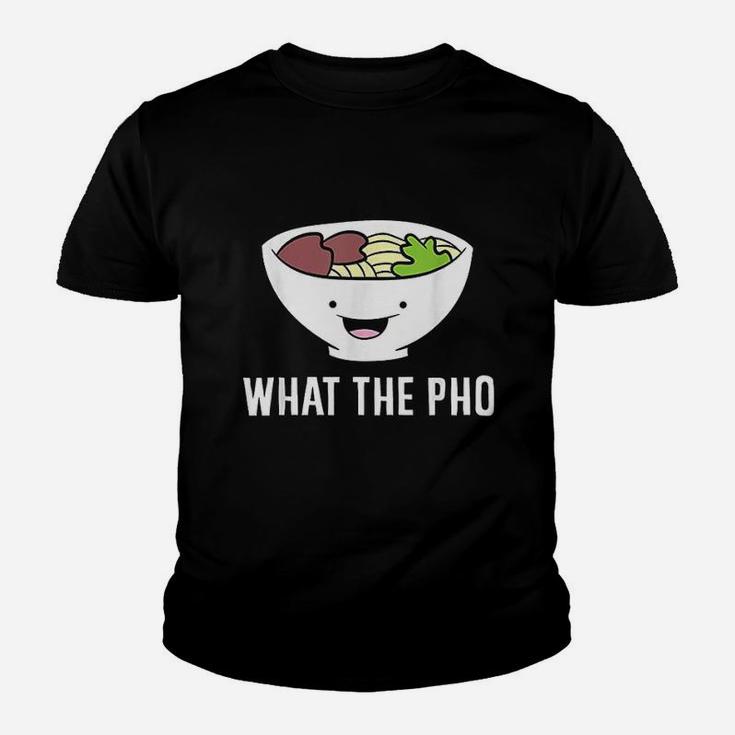 What The Pho Vietnamese Pho Youth T-shirt
