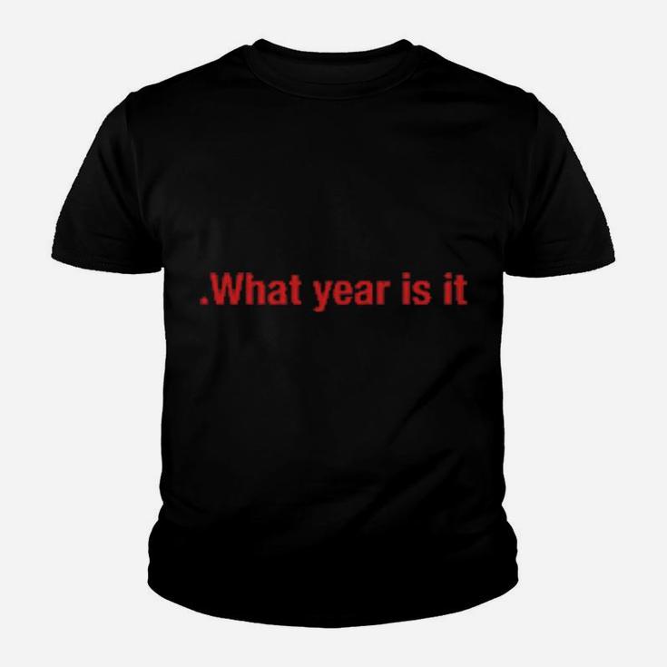 What Year Is It Youth T-shirt
