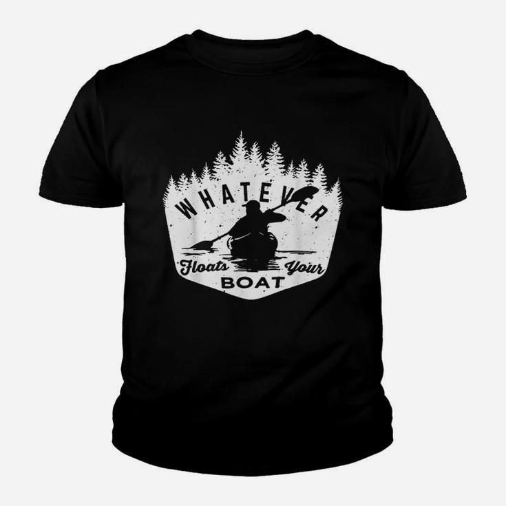 Whatever Floats Your Boat  Rowing Canoe Or Kayaker Lake Youth T-shirt
