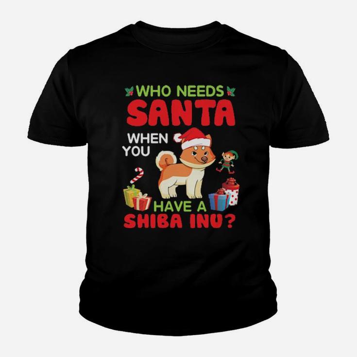 Who Needs Santa When You Have A Shiba Inu Dog Merry Dad Mom Youth T-shirt