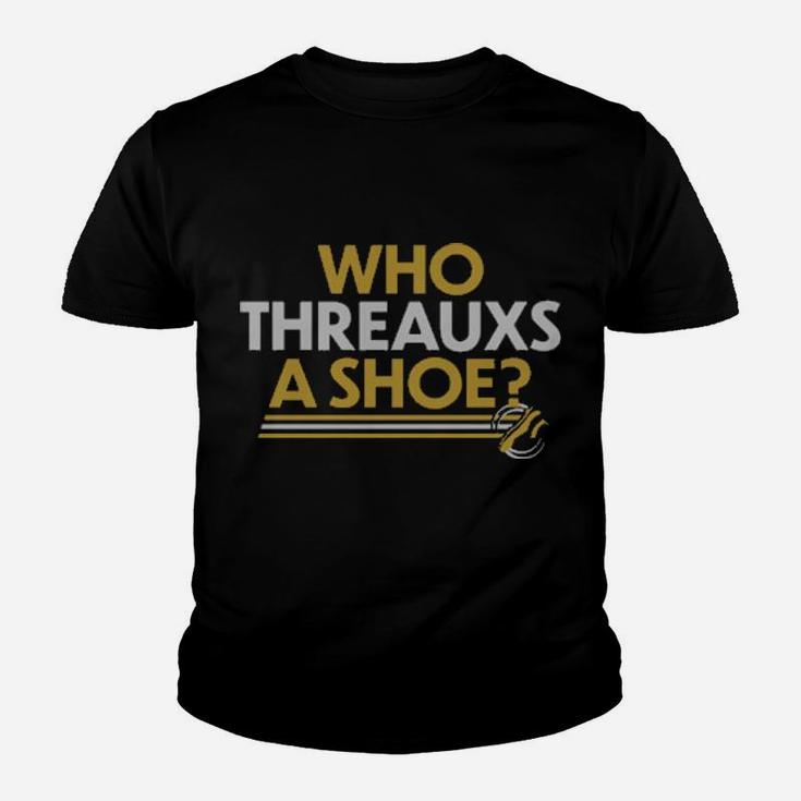 Who Threaxs A Shoe Youth T-shirt