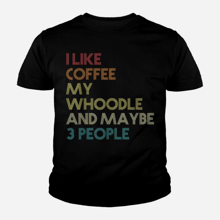 Whoodle Dog Owner Coffee Lovers Quote Gift Vintage Retro Youth T-shirt