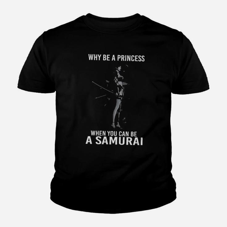 Why Be A Princess When You Can Be A Samurai Youth T-shirt