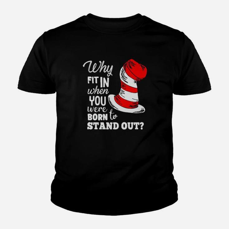 Why Fit In When You Were Born To Stand Out Youth T-shirt