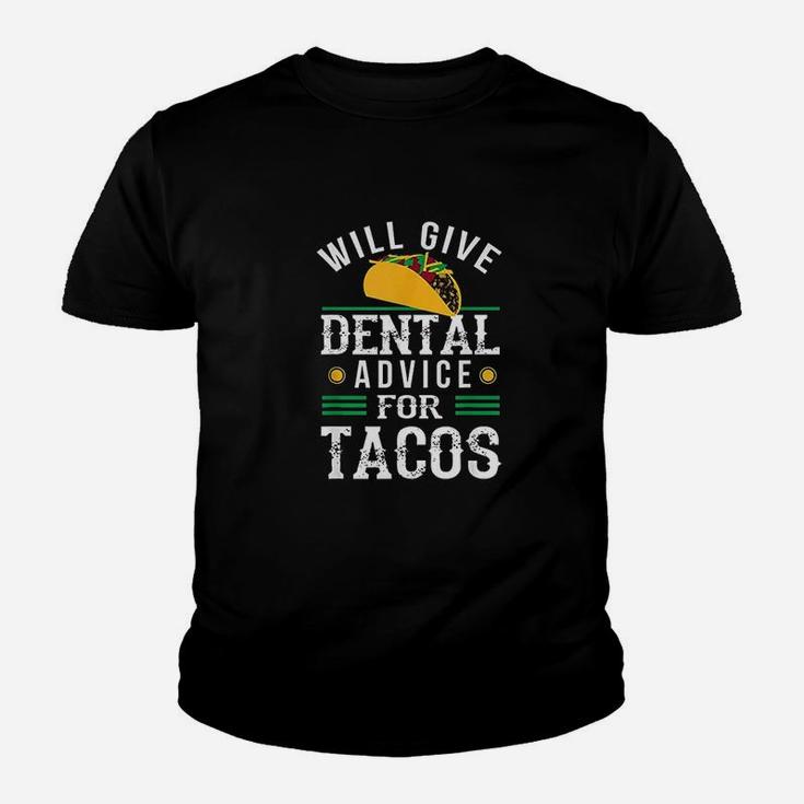 Will Give Dental Advice For Tacos Funny Dentist Student Youth T-shirt