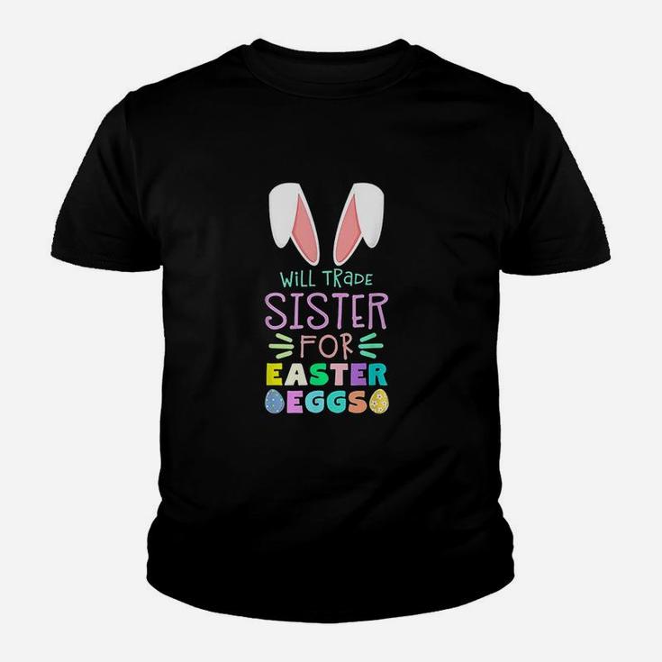 Will Trade Sister For Eggs Happy Easter Youth T-shirt