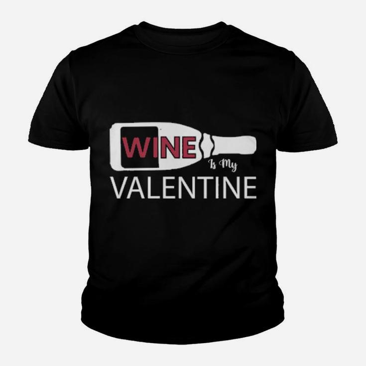 Wine Is My Valentine Youth T-shirt