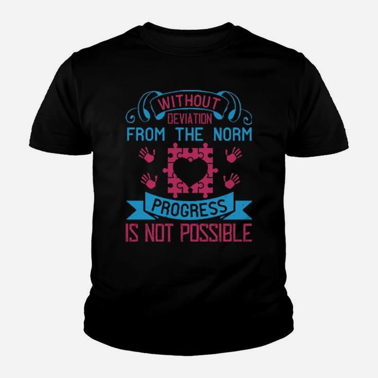 Without Deviation From The Norm Progress Is Not Possible Youth T-shirt