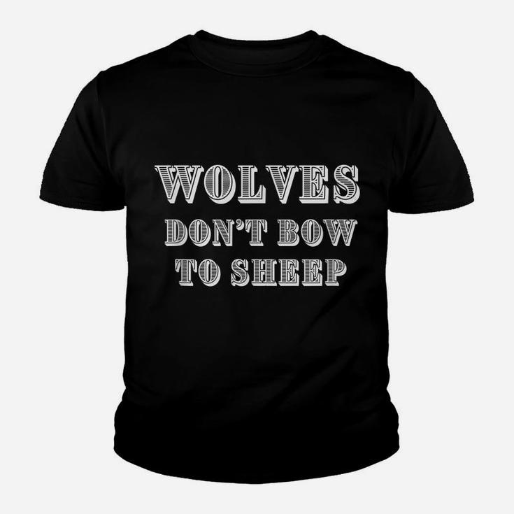 Wolves Don't Bow To Sheep, Masculinity Motivation Youth T-shirt