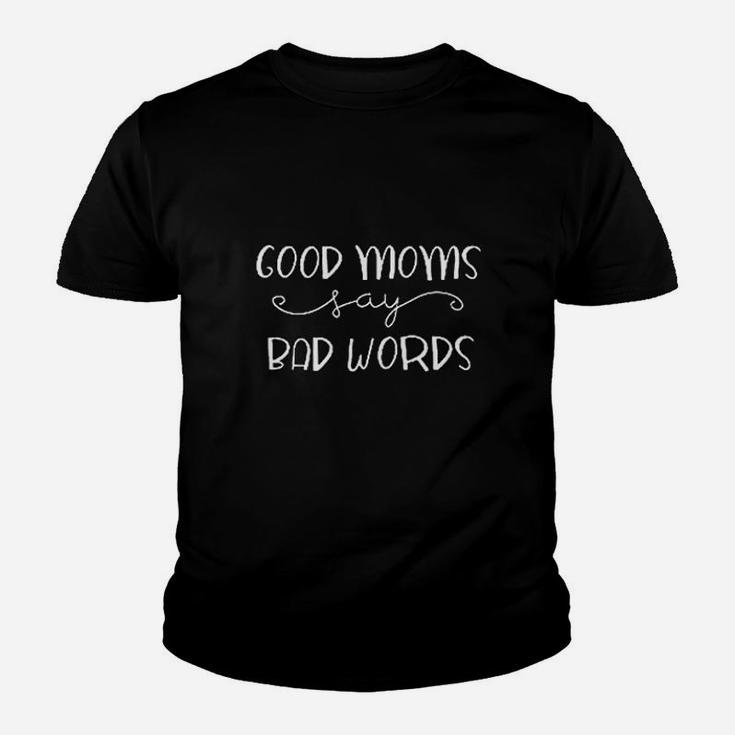 Women Good Moms Say Bad Words Youth T-shirt