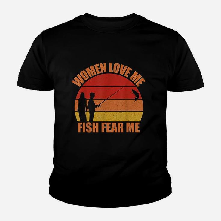 Women Love Me Fish Fear Me Funny Fishing Gift Fisher Gift Youth T-shirt